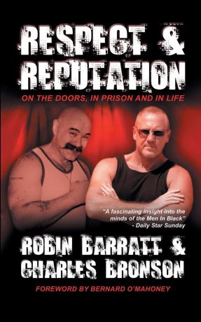 Charles Bronson, Robin Barratt Respect and Reputation