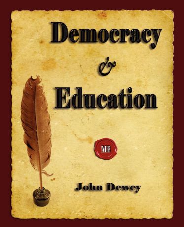 John Dewey Democracy and Education