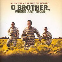 O Brother, Where Art Thou? Music From The Motion Picture