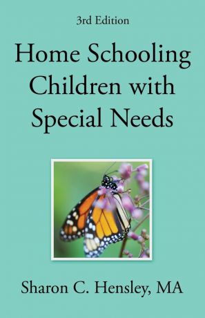 Sharon Hensley Home Schooling Children with Special Needs (3rd Edition)