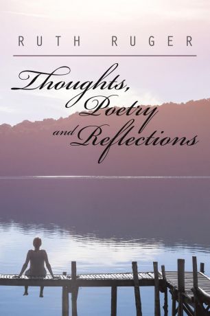 Ruth Ruger Thoughts, Poetry and Reflections