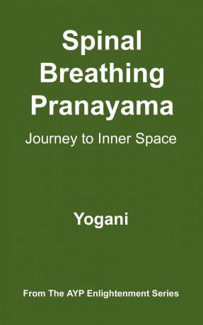 Yogani Spinal Breathing Pranayama - Journey to Inner Space