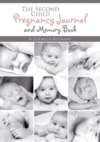 @Journals Notebooks The Second Child Pregnancy Journal and Memory Book