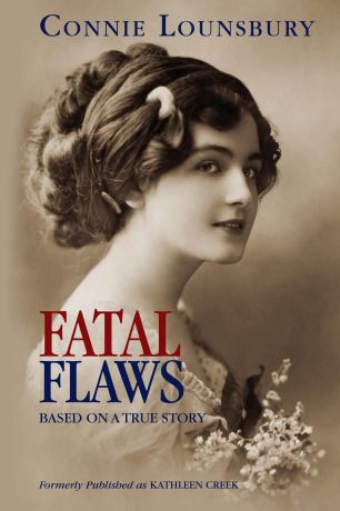 Connie Lounsbury FATAL FLAWS. Based on a True Story