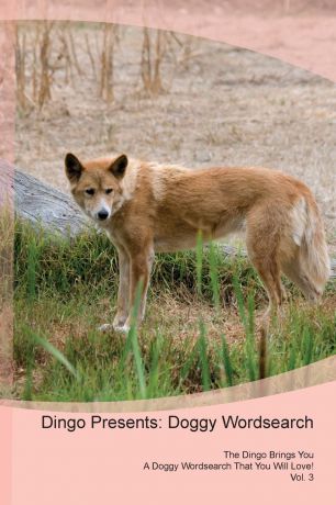 Doggy Puzzles Dingo Presents. Doggy Wordsearch The Dingo Brings You A Doggy Wordsearch That You Will Love! Vol. 3