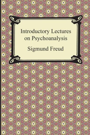 Sigmund Freud, G. Stanley Hall Introductory Lectures on Psychoanalysis