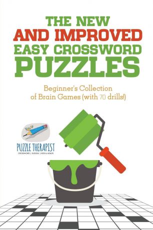 Puzzle Therapist The New and Improved Easy Crossword Puzzles . Beginner