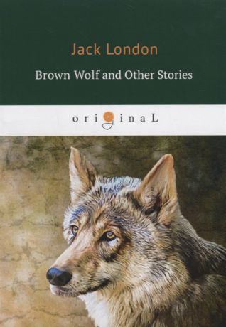 London J. Brown Wolf and Other Stories