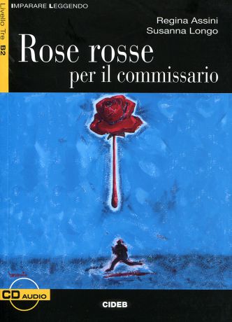 Rose rosse per il commissario: Livello Tre B2 (+ CD)