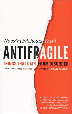 Antifragile: Things That Gain from Disorder