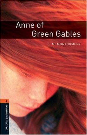 OXFORD bookworms library 2: ANNE OF GREEN GABLES 3E