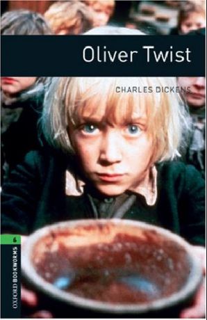 Oxford Bookworms Library: Stage 6: Oliver Twist