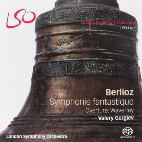 Валерий Гергиев,The London Symphony Orchestra Valery Gergiev. Berlioz. Symphonie Fantastique / Overture: Waverley (SACD + Blu-ray)