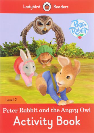 Peter Rabbit and the Angry Owl: Activity Book: Level 2