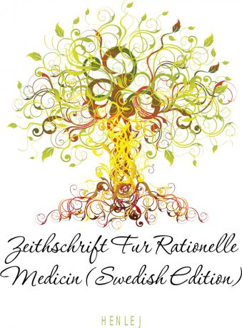 J. Henle Zeithschrift Fur Rationelle Medicin (Swedish Edition)