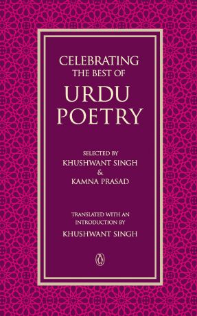 Khushwant Singh, Prasad Kamna Celebrating the Best of Urdu Poetry