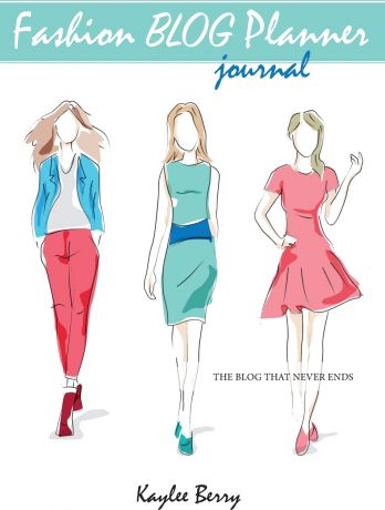 Kaylee Berry Fashion Blog Planner Journal - Style Blogging. Never run out of things to blog about again.