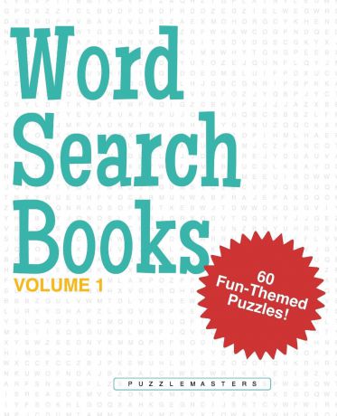 Word Search Books. A Collection of 60 Fun-Themed Word Search Puzzles; Great for Adults and for Kids! (Volume 1)