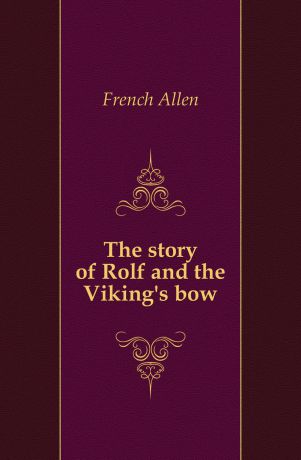 French Allen The story of Rolf and the Viking