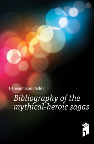 Hermannsson Halldór Bibliography of the mythical-heroic sagas