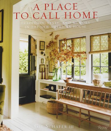 A Place to Call Home: Tradition, Style, and Memory in the New American House