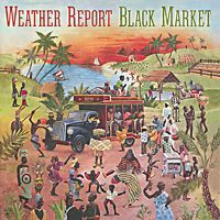 "Weather Report" Weather Report. Black Market