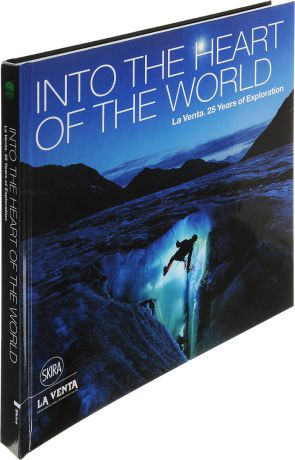 Into the Heart of the World: La Venta: 25 Years of Exploration