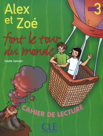 Alex et Zoe 3: Font le tour du monde: Cahier de lecture