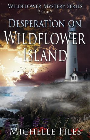 Michelle Files Desperation on Wildflower Island