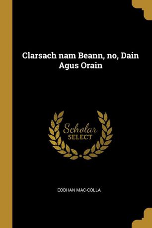 Eobhan Mac-Colla Clarsach nam Beann, no, Dain Agus Orain