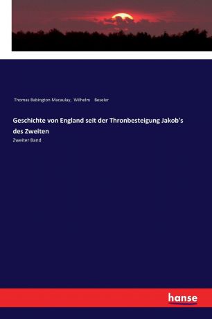 Thomas Babington Macaulay, Wilhelm Beseler Geschichte von England seit der Thronbesteigung Jakob