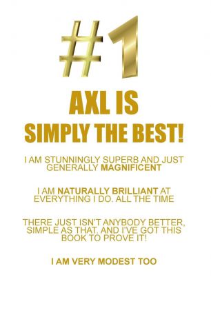 Affirmations World AXL IS SIMPLY THE BEST AFFIRMATIONS WORKBOOK Positive Affirmations Workbook Includes. Mentoring Questions, Guidance, Supporting You