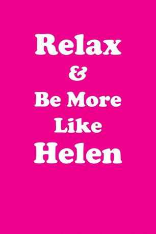 Affirmations World Relax & Be More Like Helen Affirmations Workbook Positive Affirmations Workbook Includes. Mentoring Questions, Guidance, Supporting You