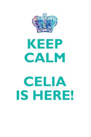 Affirmations World KEEP CALM, CELIA IS HERE AFFIRMATIONS WORKBOOK Positive Affirmations Workbook Includes. Mentoring Questions, Guidance, Supporting You