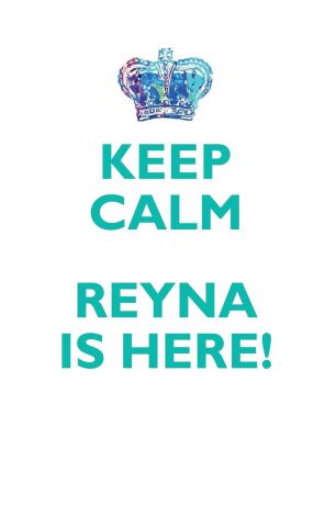 Affirmations World KEEP CALM, REYNA IS HERE AFFIRMATIONS WORKBOOK Positive Affirmations Workbook Includes. Mentoring Questions, Guidance, Supporting You