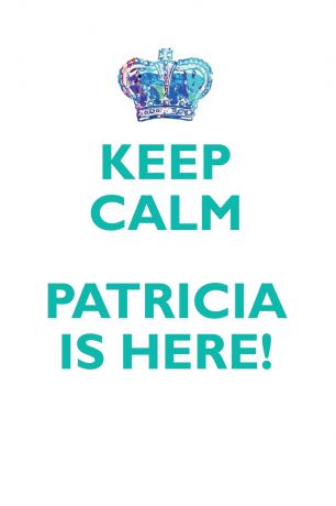 Affirmations World KEEP CALM, PATRICIA IS HERE AFFIRMATIONS WORKBOOK Positive Affirmations Workbook Includes. Mentoring Questions, Guidance, Supporting You