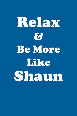 Affirmations World Relax & Be More Like Shaun Affirmations Workbook Positive Affirmations Workbook Includes. Mentoring Questions, Guidance, Supporting You