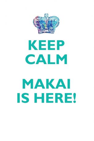 Affirmations World KEEP CALM, MAKAI IS HERE AFFIRMATIONS WORKBOOK Positive Affirmations Workbook Includes. Mentoring Questions, Guidance, Supporting You
