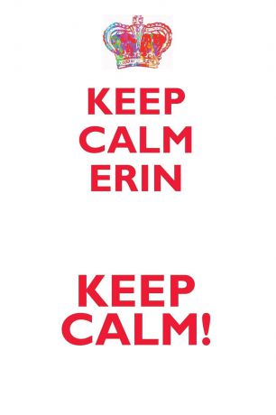 Affirmations World KEEP CALM ERIN! AFFIRMATIONS WORKBOOK Positive Affirmations Workbook Includes. Mentoring Questions, Guidance, Supporting You