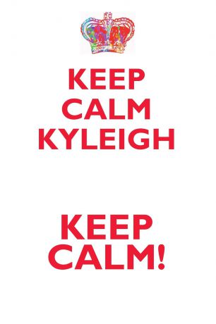 Affirmations World KEEP CALM KYLEIGH! AFFIRMATIONS WORKBOOK Positive Affirmations Workbook Includes. Mentoring Questions, Guidance, Supporting You