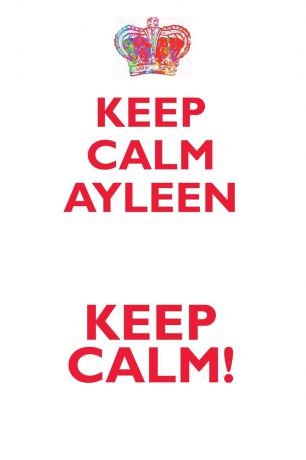 Affirmations World KEEP CALM AYLEEN! AFFIRMATIONS WORKBOOK Positive Affirmations Workbook Includes. Mentoring Questions, Guidance, Supporting You