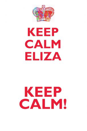 Affirmations World KEEP CALM ELIZA! AFFIRMATIONS WORKBOOK Positive Affirmations Workbook Includes. Mentoring Questions, Guidance, Supporting You