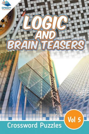 Speedy Publishing LLC Logic and Brain Teasers Crossword Puzzles Vol 5