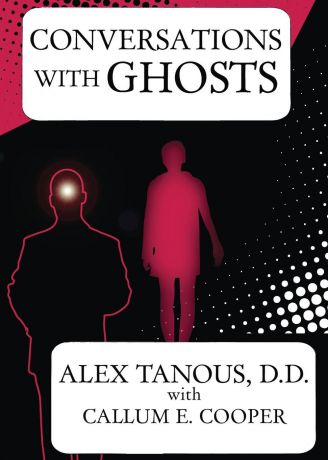 Alex Tanous, Callum E. Cooper Conversations with Ghosts