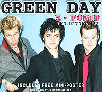 "Green Day" Green Day X-Posed: The Interview