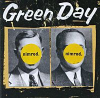"Green Day" Green Day. Nimrod