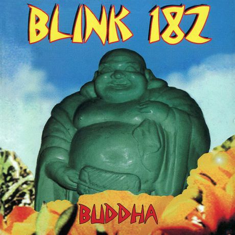 "Blink 182" Blink 182. Buddha