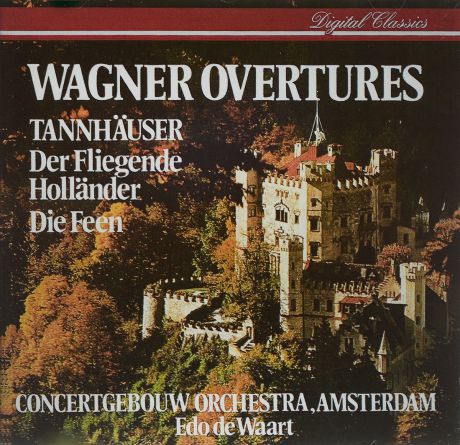 Эдо Де Ваарт,Royal Concertgebouw Orchestra Edo De Waart. Wagner. Overtures