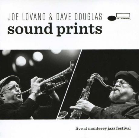 Джо Ловано,Дэйв Дуглас Joe Lovano, Dave Douglas. Sound Prints. Live At Monterey Jazz Festival