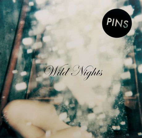 "Pins" Pins. Wild Nights. Limited Edition (LP + CD)